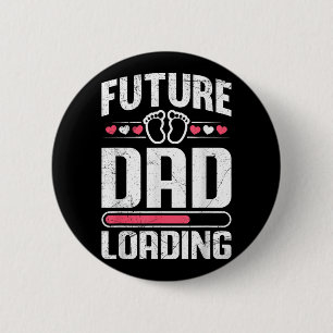 Future Dad Loading Fatherhood Funny Soon-to-be Dad Button