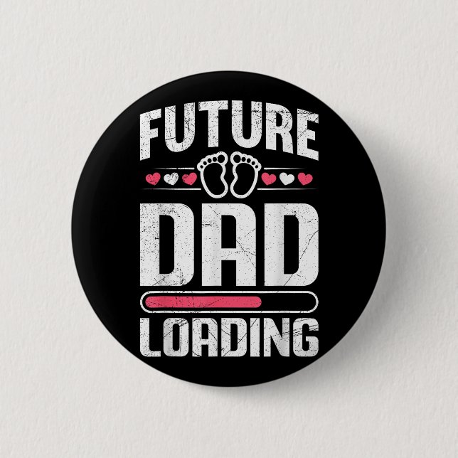 Future Dad Loading Fatherhood Funny Soon-to-be Dad Button (Front)