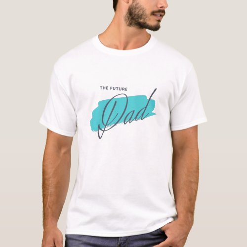 Future Dad To Be Modern Calligraphy Brushstroke  T_Shirt