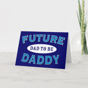 Future Daddy - Dad to Be Card