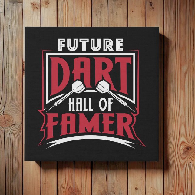 Future Dart Hall of Famer - Dart 10" x 10" Faux Canvas Print (Creator Uploaded)