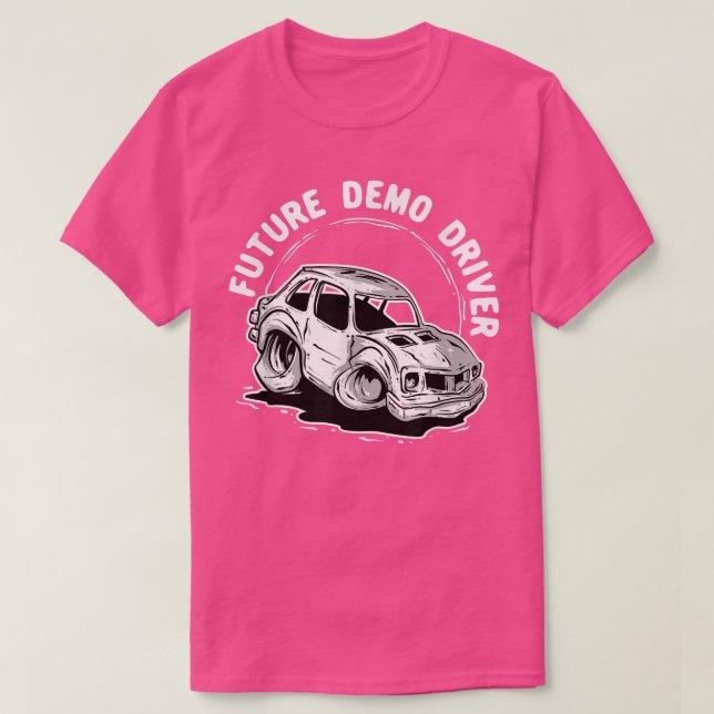 Future Demo Driver Demolition Derby Car Son Daught T-Shirt (Design Front)