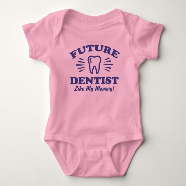 Future Dentist Like My Mommy Baby T-Shirt Bodysuit (Front)