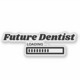 Future Dentist Loading Funny Dental Sticker