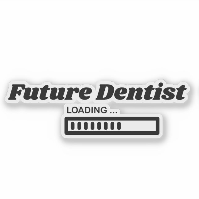 Future Dentist Loading Funny Dental Sticker (Front)