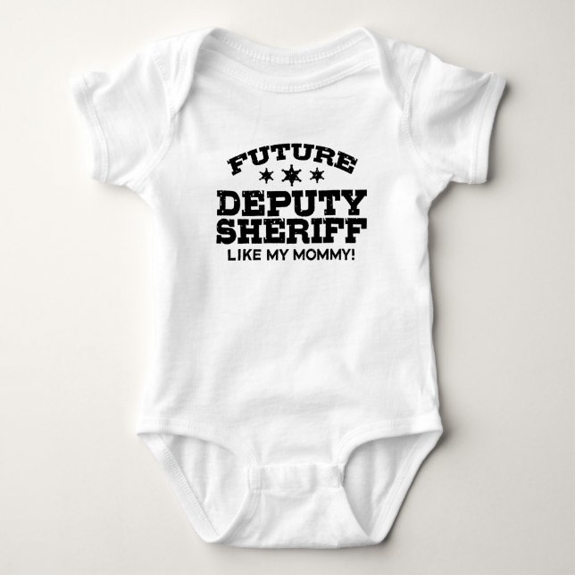 Future Deputy Sheriff Like My Mommy Baby Bodysuit (Front)