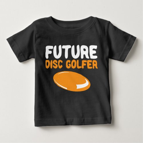 Future Disc Golfer Disc Golf Buddy Baby Boy Kid Baby T_Shirt