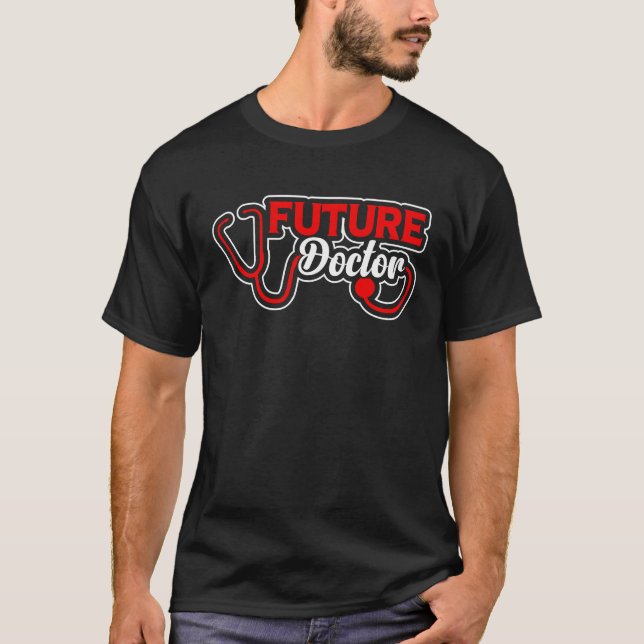 Future Doctor Med School Medical Students Doctors  T-Shirt (Front)