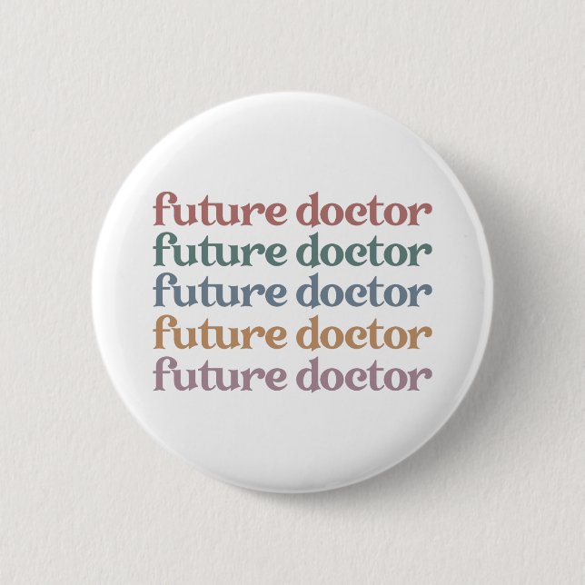 Future Doctor Medical school Student Gift Button (Front)
