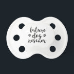 Future Dog Rescuer Pacifier<br><div class="desc">The perfect gift for an expecting dog lover!</div>