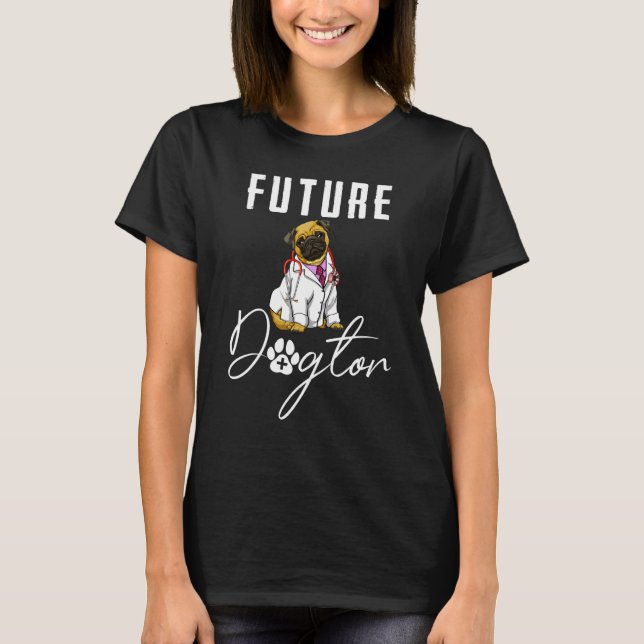 Future Dogtor Pug  Women Love Doggy Doctor 3 T-Shirt (Front)