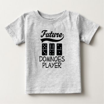 Future Dominoes Player Baby T-shirt by MainstreetShirt at Zazzle