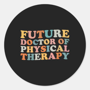 Future Dpt Future Doctor Of Physical Therapy Thera Classic Round Sticker