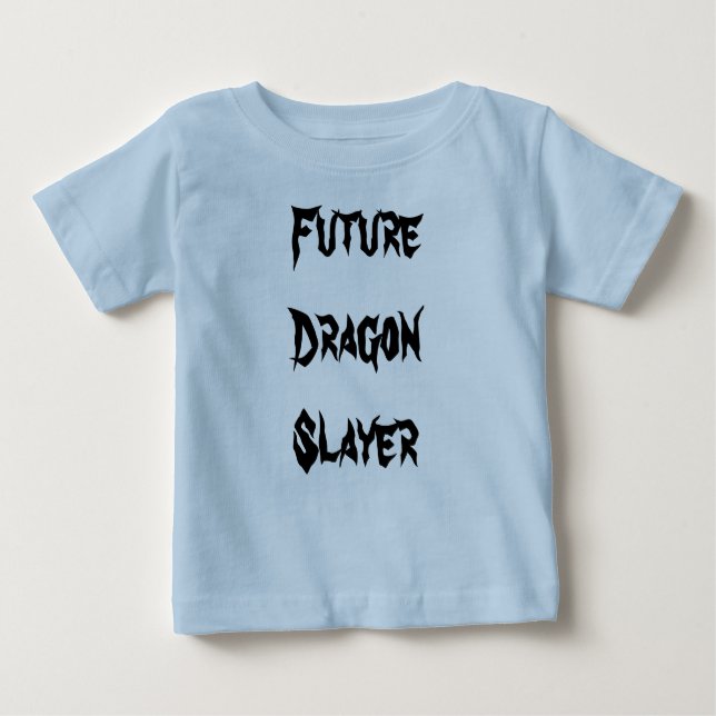 Future Dragon Slayer Baby T-Shirt (Front)
