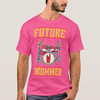 Future Drummer Drums Lover Snare Bass Hi-Hat Kit T T-Shirt