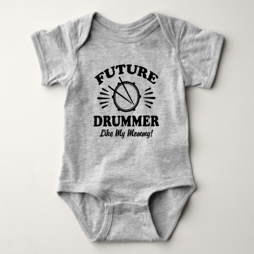 Future Drummer Like My Mommy Baby Bodysuit
