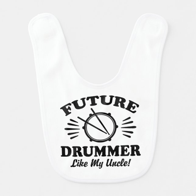 Future Drummer Like My Uncle Bib (Front)