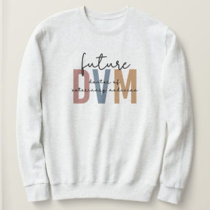 Future DVM Doctor of Veterinary Medicine Student Sweatshirt
