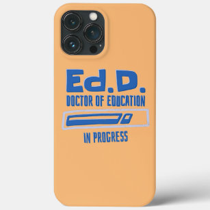 Future EdD Ed D Doctor of Education in Progress  iPhone 13 Pro Max Case