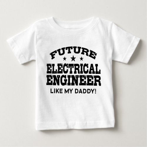 Future Electrical Engineer Baby T_Shirt