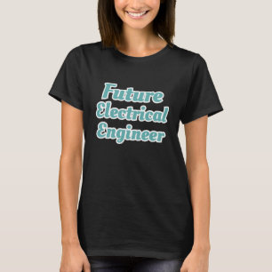 Future Electrical Engineer STEM Physics Circuits T-Shirt