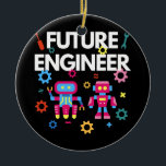 Future Engineer Costume Cute Robot Robotics Ceramic Ornament<br><div class="desc">Future Engineer Costume Cute Robot Robotics Adults & Kids Gift. Perfect gift for your dad,  mom,  papa,  men,  women,  friend and family members on Thanksgiving Day,  Christmas Day,  Mothers Day,  Fathers Day,  4th of July,  1776 Independent day,  Veterans Day,  Halloween Day,  Patrick's Day</div>