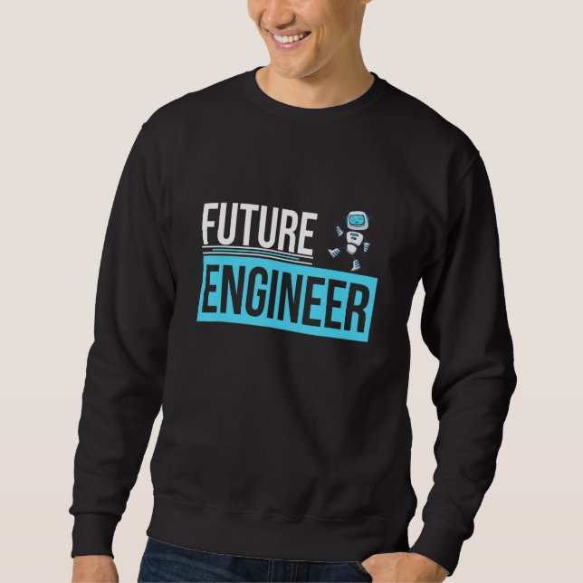 Future Engineer U2013 Robotics Robot Engineer Mach Sweatshirt (Front)