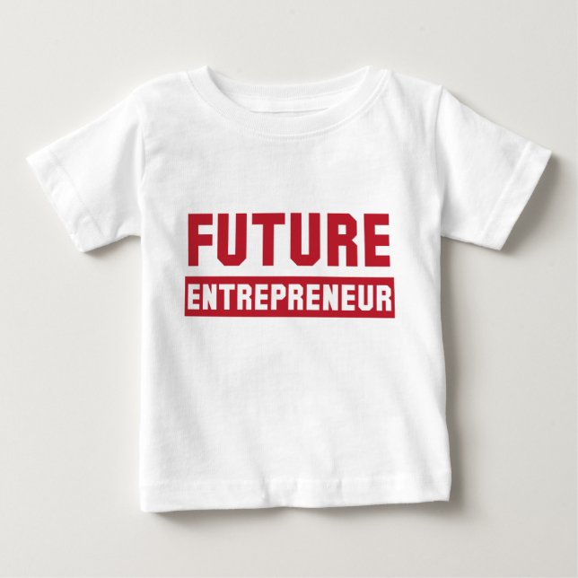 Future Entrepreneur, Entrepreneur Entrepreneurship Baby T-Shirt (Front)