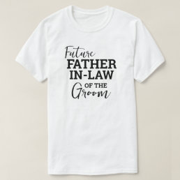 Future Father In Law of Groom WV Wedding T-Shirt