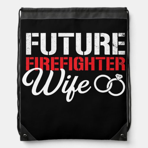 future firefighter wife fireman wife  drawstring bag
