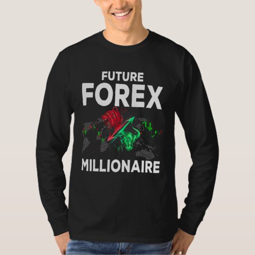 Future Forex Millionaire Business Owners Entrepren T_Shirt