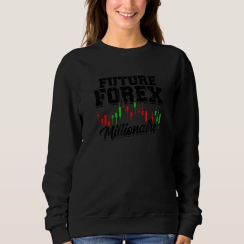 Future Forex Millionaire  Career Sweatshirt