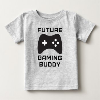 Future Gaming Buddy Baby T-shirt by Zuphillious at Zazzle