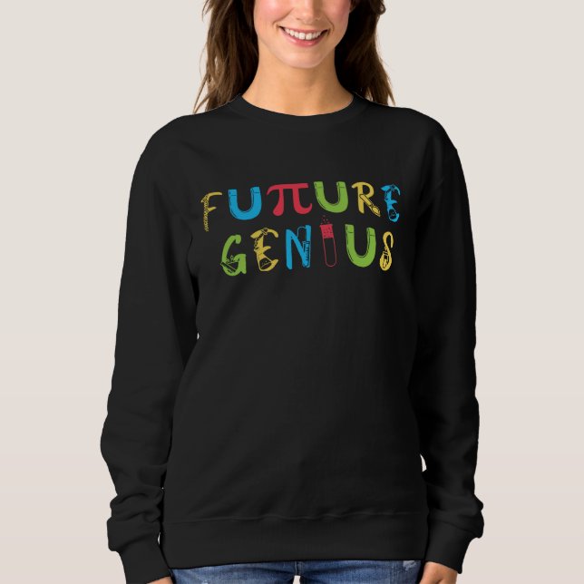 Future Genius cute science  kids Sweatshirt (Front)
