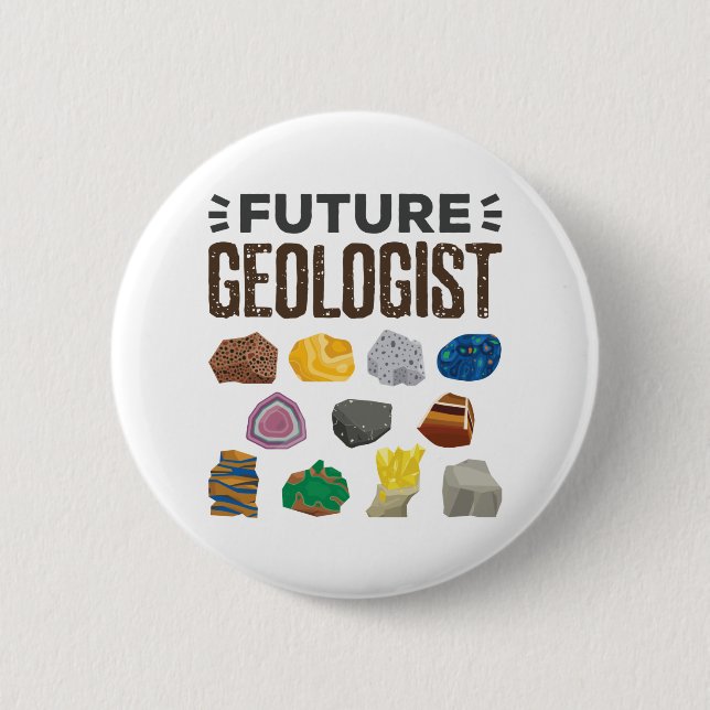 Future Geologist Geology Rocks Gems Button (Front)