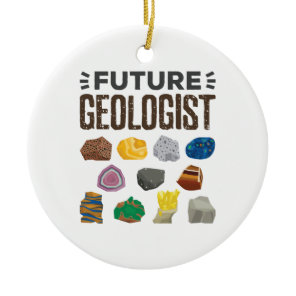 Future Geologist Geology Rocks Gems Ceramic Ornament