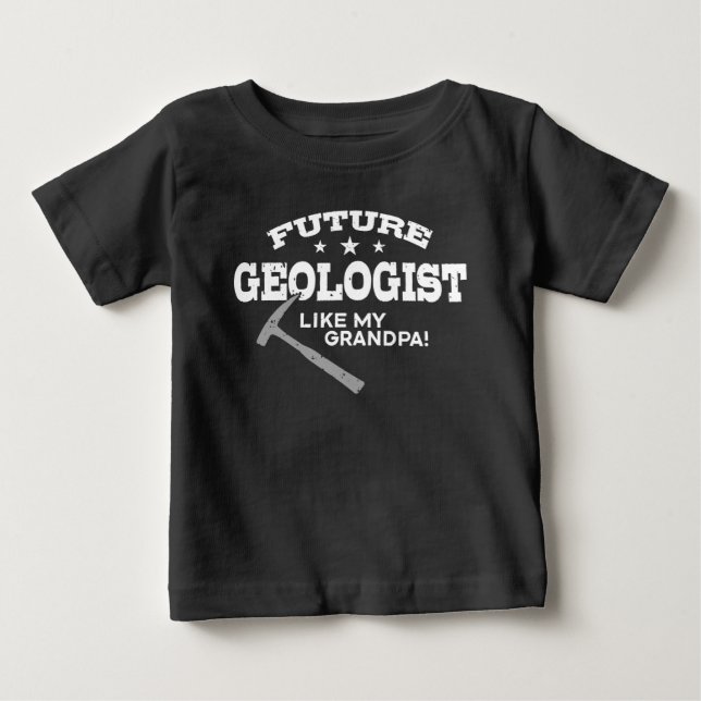 Future Geologist Like My Grandpa Baby T-Shirt (Front)