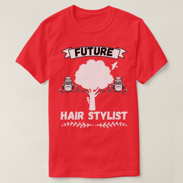 Future Hair Stylist Profession T-Shirt (Design Front)