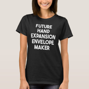 Future Hand Expansion Envelope Maker 1 T-Shirt