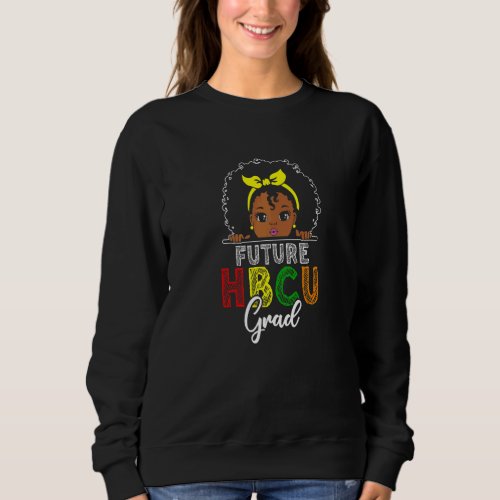 Future Hbcu Grad African American Afro Girl Black  Sweatshirt
