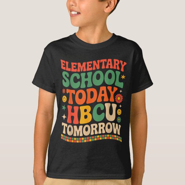 Future hbcu grad, elementary school hbcu tomorrow  T-Shirt (Front)