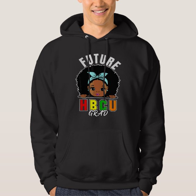 Future Hbcu Grad Girl Graduation Historically Blac Hoodie (Front)