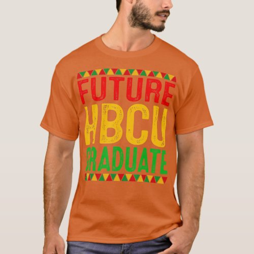 Future HBCU Grad Girl Graduation Historically Blac T_Shirt