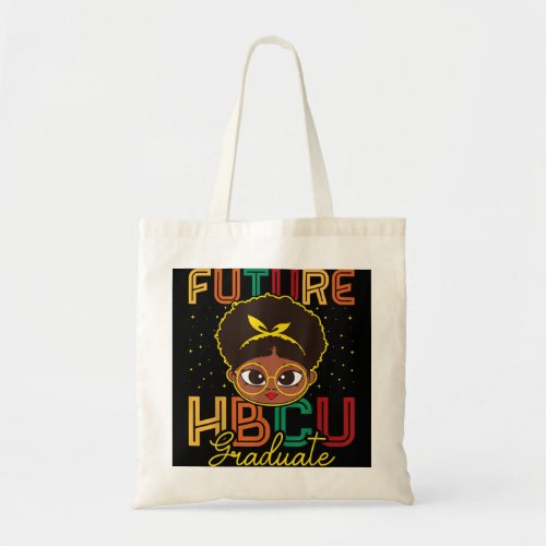 Future HBCU Grad History Black College Girl Youth  Tote Bag