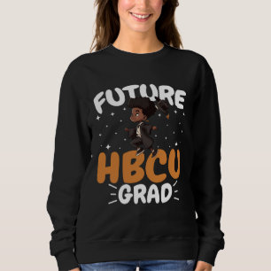 Future HBCU Grad History Black College Youth Black Sweatshirt