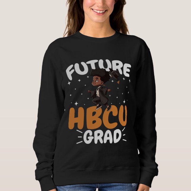 Future HBCU Grad History Black College Youth Black Sweatshirt (Front)