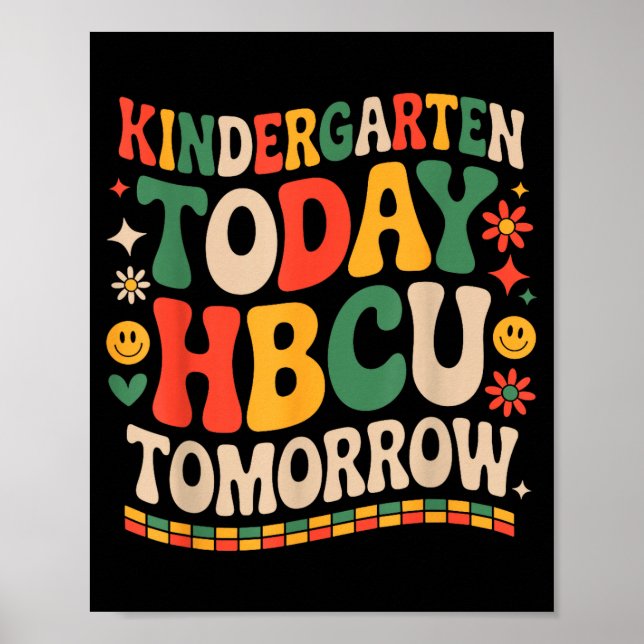 Future hbcu grad, kindergarten today hbcu tomorrow poster (Front)