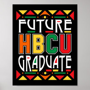 Future Hbcu Graduate Historical Black Colleges Uni Poster