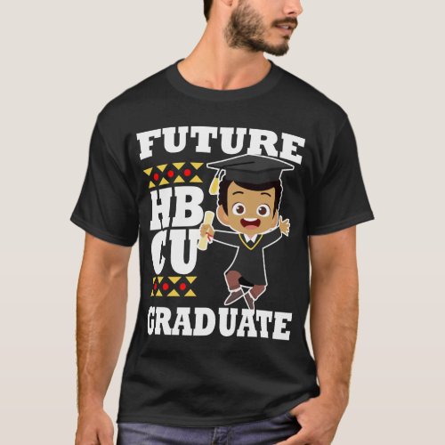 Future HBCU Graduation Gift Black College Student T_Shirt