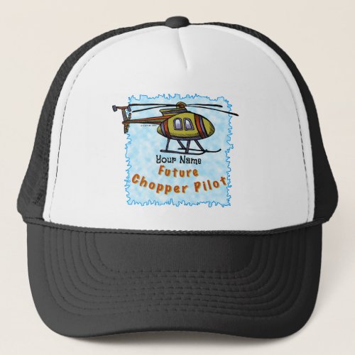 Future helicopter Pilot custom name Trucker Hat